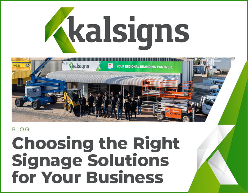 The Ultimate Guide to Choosing the Right Signage Solutions for Your Business in Kalgoorlie